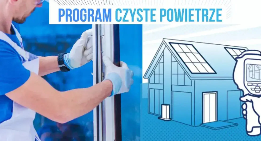 Program Czyste Powietrze - Otrzymaj dotację na wymianę okien